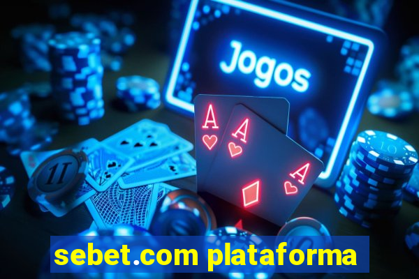 sebet.com plataforma